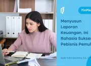 Cara Membuat Laporan Keuangan yang Efektif untuk Pebisnis