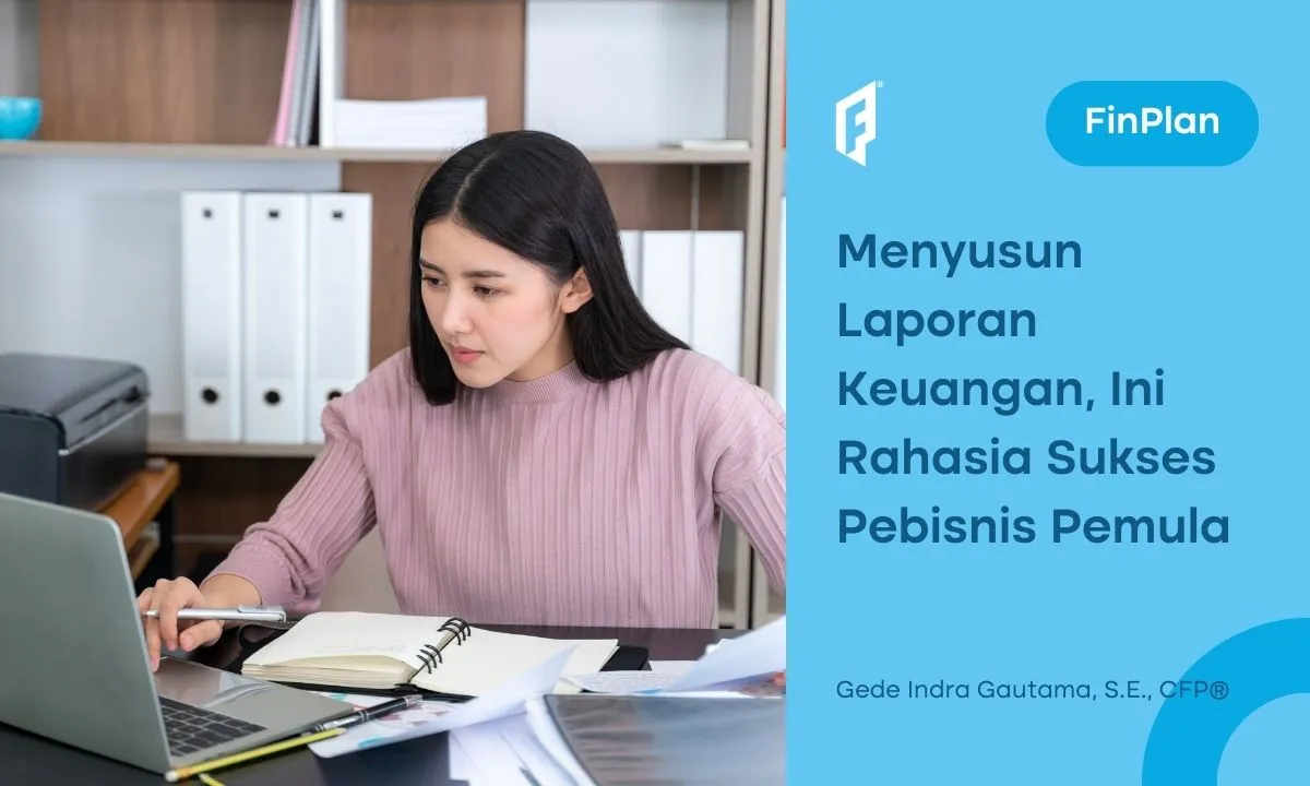 cara-membuat-laporan-keuangan-yang-efektif-untuk-pebisnis