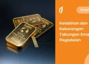 Inilah Kelebihan dan Kekurangan Tabungan Emas di Pegadaian
