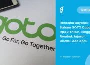 Pendiri Tokopedia Pergi, GOTO akan Gelar RUPST!