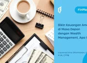 Wealth Management dan Manfaatnya untuk Masa Depan Keuangan