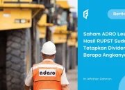 Tok! Segini Besaran Dividen Adaro (ADRO), Siap Cair Bulan Juni