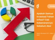 Benarkah Investasi Anti Inflasi? Simak Faktanya!