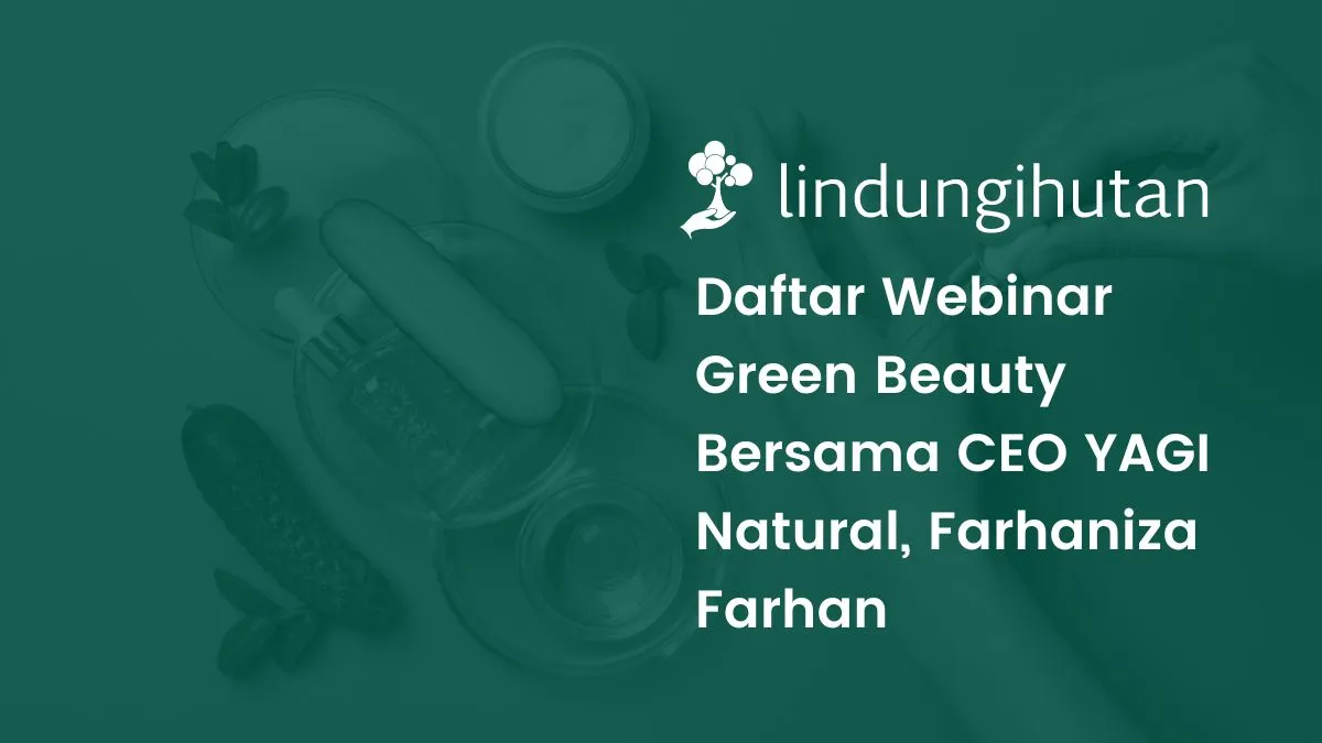 lindungihutan-gelar-webinar-“green-beauty-dalam-branding-bisnis”