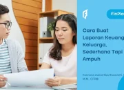 Laporan Keuangan Keluarga, Ini Rahasia Mudah Membuatnya