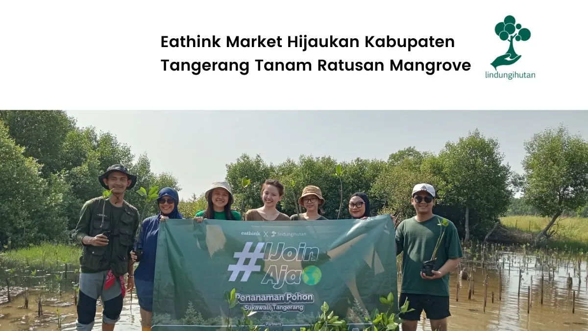 eathink-market-dan-lindungihutan-tanam-130-mangrove-di-tangerang