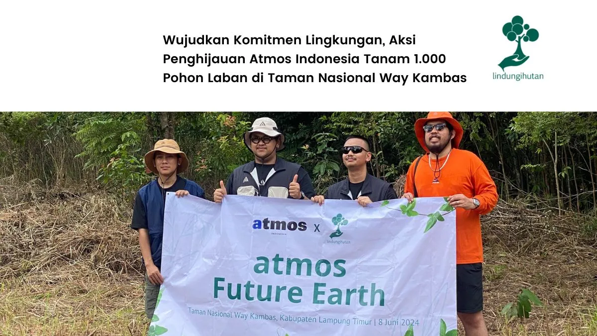 inisiatif-hijau-atmos-indonesia-tanam-1.000-pohon-laban-di-taman-nasional-way-kambas