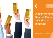 Alasan Emas Jadi Investasi Favorit, Cuannya Melimpah?
