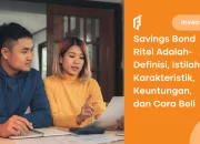 Savings Bond Ritel Adalah: Definisi, Istilah, Karakteristik, Keuntungan, dan Cara Beli