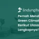 green-climate-fund:-sektor-pendanaan-dan-contoh-proyeknya-di-indonesia