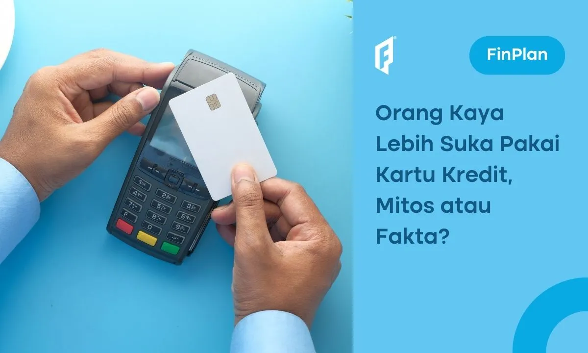 orang-kaya-lebih-suka-pakai-kartu-kredit,-mitos-atau-fakta?
