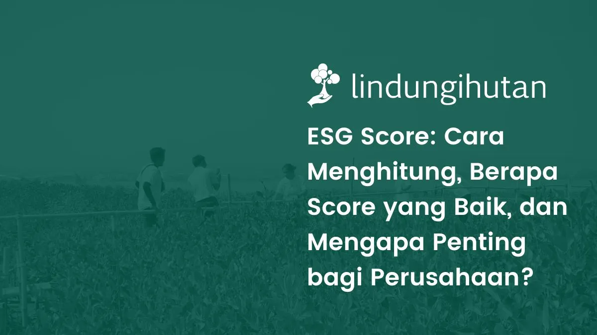 apa-yang-dimaksud-dengan-esg-score?-bagaimana-cara-menghitungnya?