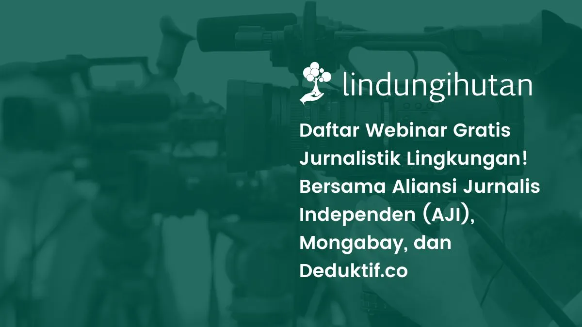 daftar-webinar-gratis-jurnalistik-lingkungan