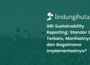 Apa Itu GRI Sustainability Reporting? Bagaimana Cara Mengimplementasikannya?