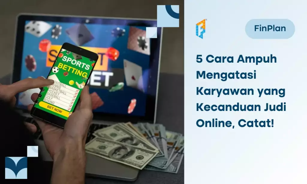 5-cara-mengatasi-karyawan-kecanduan-judi-online,-harus-dicoba!
