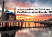 Jadwal Imsakiyah dan Buka Puasa di Makassar Selama Ramadan 2025