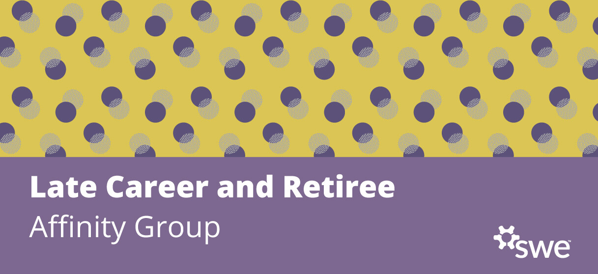 swe-community-spotlight:-late-career-&-retiree-affinity-group