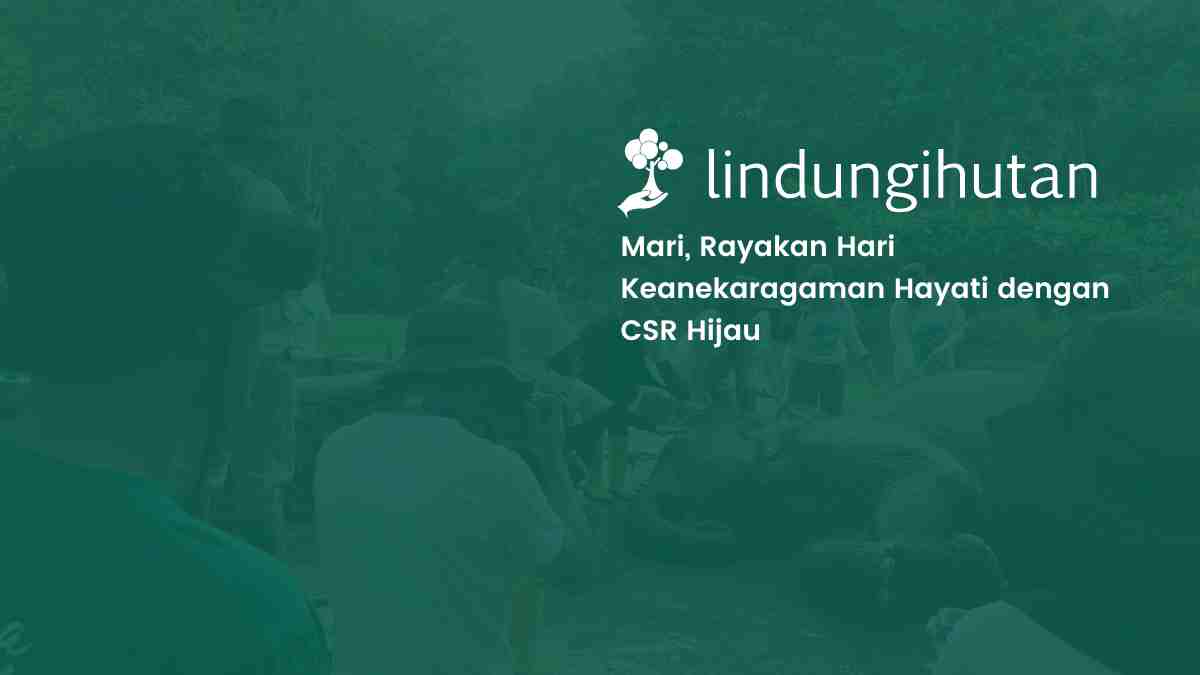 rayakan-hari-keanekaragaman-hayati-dengan-csr-hijau