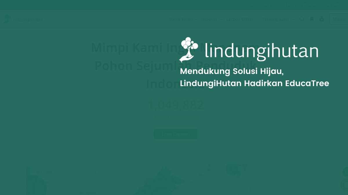 educatree:-inisiatif-lindungihutan-untuk-mendukung-solusi-hijau