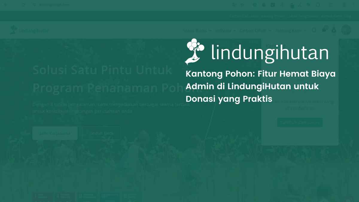 kantong-pohon:-fitur-hemat-biaya-admin-lindungihutan
