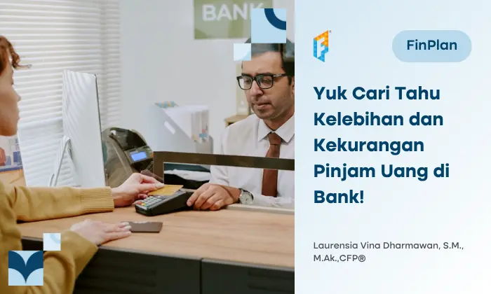 menimbang-keuntungan-dan-kerugian-pinjam-uang-di-bank-dan-waktu-terbaiknya