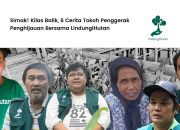 Kilas Balik: 6 Tokoh Penggerak Penghijauan yang Menginspirasi