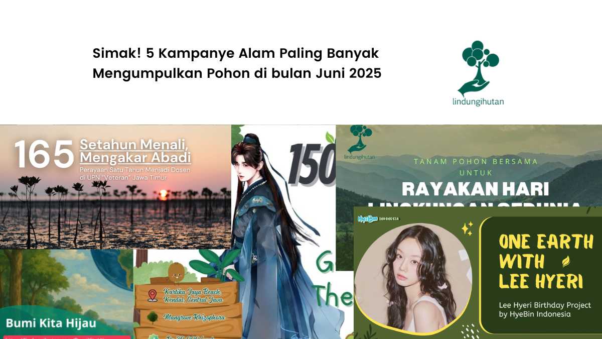 5-kampanye-alam-juni-2025-dengan-jumlah-pohon-terbanyak
