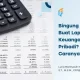 7-cara-membuat-laporan-keuangan-pribadi,-jenis-dan-tujuannya,-penting!