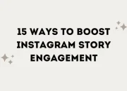 15 Cara untuk Meningkatkan Keterlibatan Cerita Instagram [Infografis]