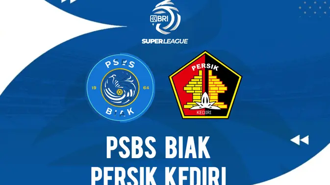 link-live-streaming-bri-super-league:-psbs-biak-vs-persik-kediri