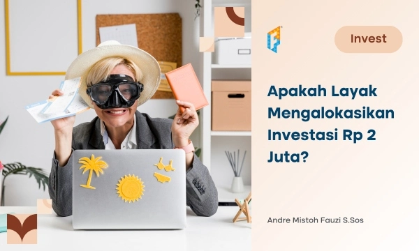 apakah-layak-mengalokasikan-investasi-rp-2-juta?