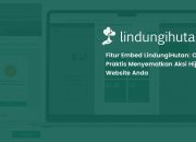 4 Fitur Embed LindungiHutan yang Bisa Anda Gunakan di Website 