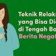 infografis:-banyak-kabar-negatif,-coba-tetap-tenang-dengan-cara-ini