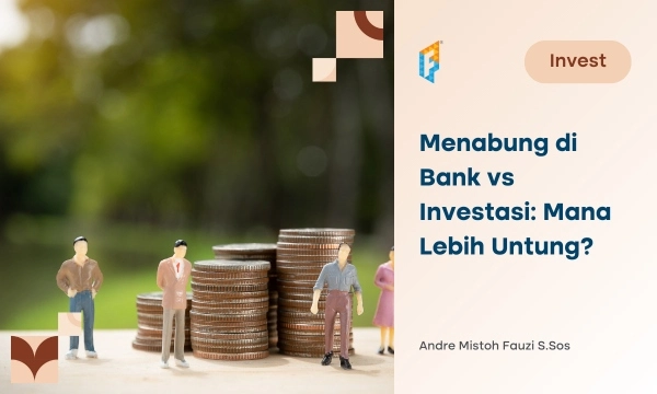 menabung-di-bank-vs-investasi:-mana-lebih-menguntungkan?