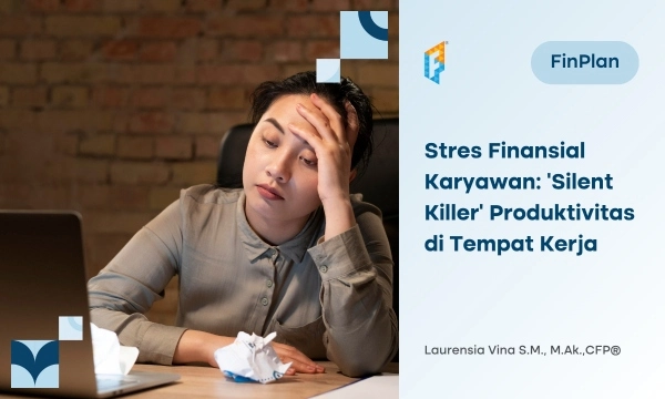 stres-finansial-karyawan:-‘silent-killer’-produktivitas-di-tempat-kerja