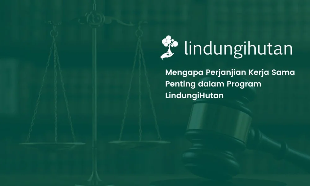 pentingnya-perjanjian-kerjasama-dalam-setiap-program-lindungihutan 