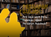 Persiapan Kuliah: Apa Saja yang Perlu Disiapkan Selain Persiapan Akademik?