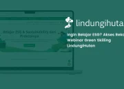 Halaman Green Skilling LindungiHutan Kini Hadir sebagai Pusat Webinar ESG & Sustainability 