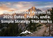 Izin Mount Whitney pada tahun 2026: Tanggal, Harga, dan Strategi Sederhana yang Berhasil