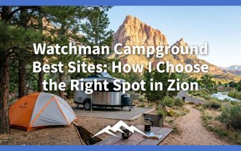 Situs Terbaik Perkemahan Penjaga: Bagaimana Saya Memilih Tempat yang Tepat di Sion