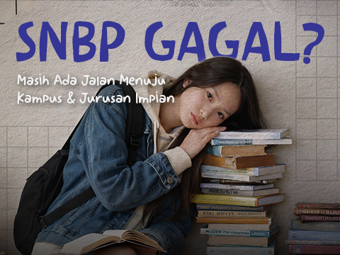snbp-gagal?-masih-ada-jalan-menuju-kampus-dan-jurusan-impian