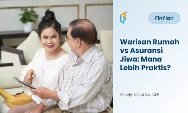 warisan-rumah-vs-asuransi-jiwa:-mana-lebih-menguntungkan-untuk-anak?