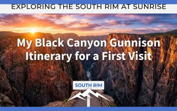 Rencana Perjalanan Black Canyon Gunnison Saya untuk Kunjungan Pertama
