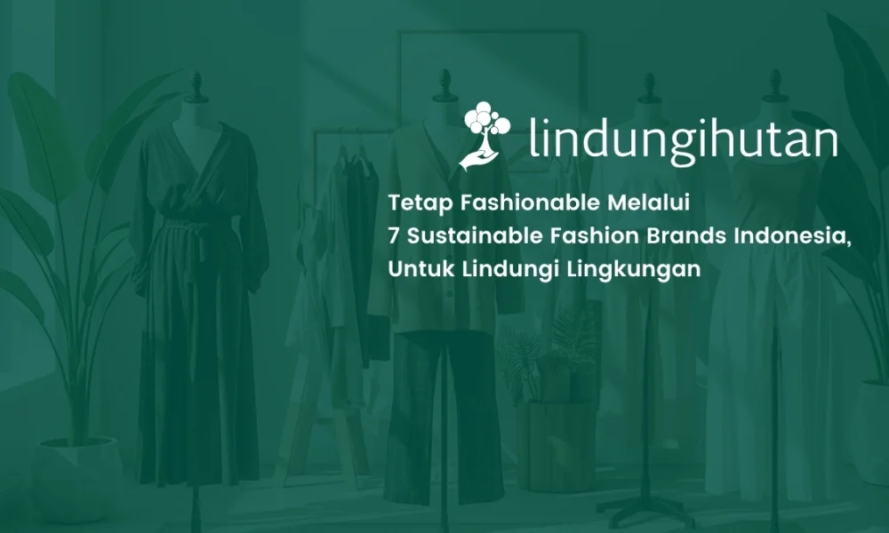 7-sustainable-fashion-brands-indonesia-untuk-lindungi-lingkungan