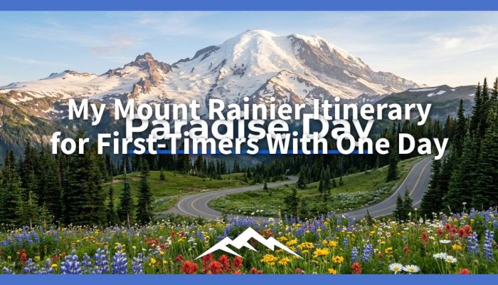 Rencana Perjalanan Gunung Rainier Saya untuk Orang Pertama Kali Dengan Satu Hari