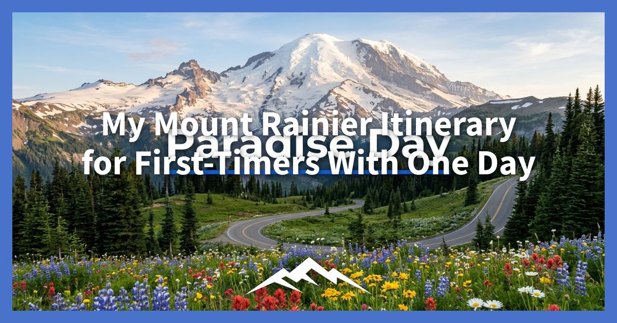 rencana-perjalanan-gunung-rainier-saya-untuk-orang-pertama-kali-dengan-satu-hari