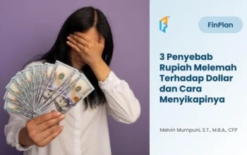 3 Penyebab Rupiah Melemah Terhadap Dollar dan Cara Menyikapinya