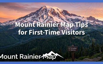 Tip Peta Gunung Rainier untuk Pengunjung Pertama Kali