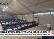 video:-melihat-persiapan-tenda-haji-khusus