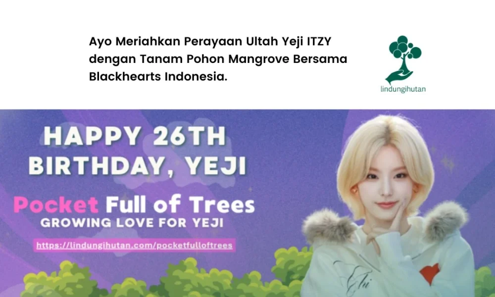 fans-yeji-itzy-ajak-donasi-pohon-untuk-ultah-yeji